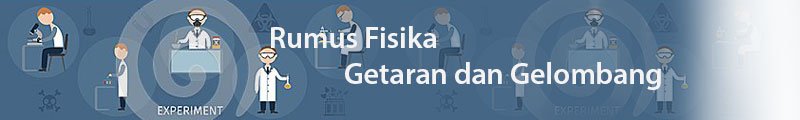 Rumus Fisika Getaran dan Gelombang